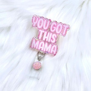 labor and delivery nurse badge reel, badge reel, baby nurse badge reel, you got this mama badge reel, L&D badge reel, labor badge reel