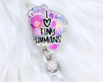 I Love Tiny Humans Badge Reel: NICU Nurse Retractable Badge
