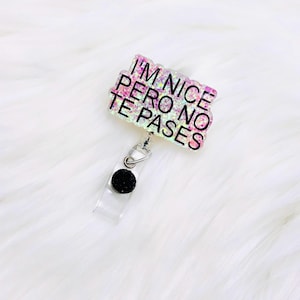 im nice pero no te pases badge reel, funny badge reel, latina badge reel, nurse badge reel, hispanic badge reel, ID badge reel, badge reel
