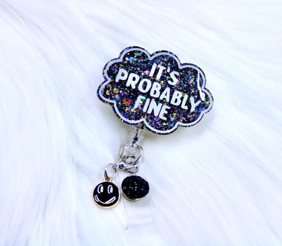 it's probably fine badge reel, black cloud badge reel, funny badge reel, it's fine badge holder, ID badge clip, retractable badge reel
