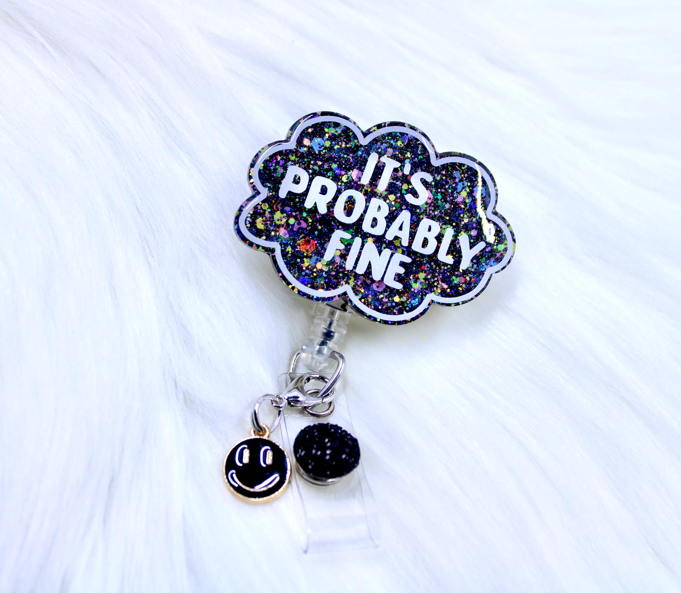 it’s probably fine badge reel, funny badge reel, black cloud badge reel, nurse badge holder, retractable badge reel, im fine badge reel