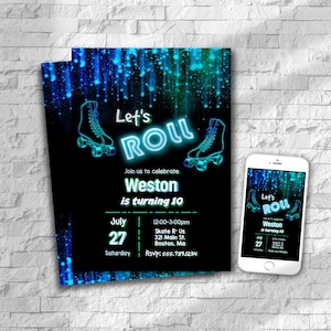 May include: A blue and green neon roller skate birthday party invitation with the text "Let's Roll" and "Weston is turning 10". The invitation includes the date, time, and location of the party.