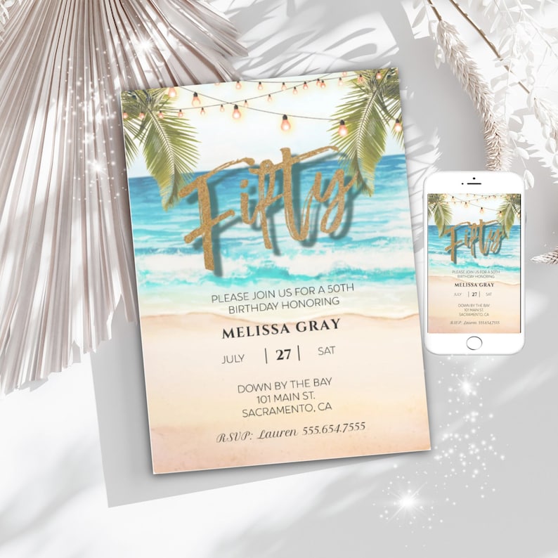 May include: A beach-themed 50th birthday party invitation with a gold glitter font that says "Fifty" and a palm tree and ocean background. The invitation includes the text "Please join us for a 50th birthday honoring Melissa Gray, July 27, Sat, Down by the Bay, 101 Main St, Sacramento, CA, RSVP: Lauren 555.654.7555".