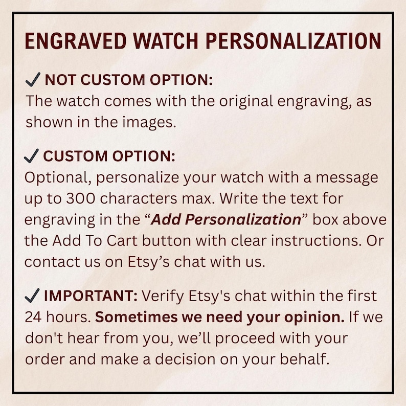 May include: Text on a beige background details engraved watch personalization options. It explains the original engraving and the custom option, allowing up to 300 characters. Instructions are provided for adding personalization and verifying Etsy chat within 24 hours.