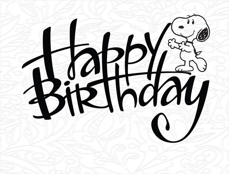 Download Snoopy Cake Topper Svg Happy Birthday Svg Birthday Svg Etsy