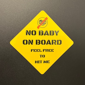 No Baby on Board Feel Free to Hit Me 30 mil Magnet