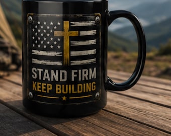 Stand Firm Keep Building Christian Mug, Patriotic Cross Flag Design, Black Ceramic Coffee Cup