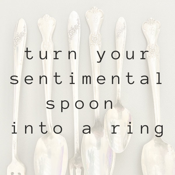 Send me your own spoon to be made into a sentimental ring