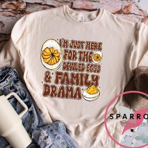 I'm just here for the deviled eggs and family drama