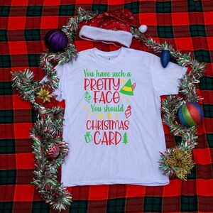 Tienes una cara tan bonita que deberías estar en una tarjeta de Navidad Camisa de elfo Camisa de Navidad Elfo Camisa de elfo de Navidad Camisa de película de Navidad Cita
