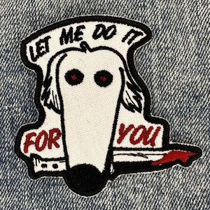 Dog Meme Patch Let me do it for you Borzoi meme patch Patch horror meme patche 3 x 3&quot;