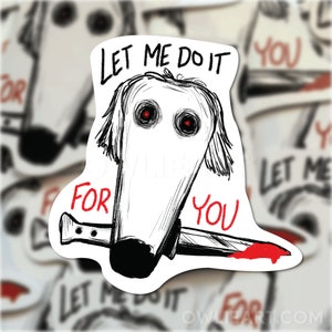 Borzoi sticker dog meme sticker Let me do it for you horror meme sticker trendy sticker popular sticker