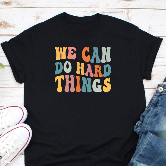 We Can Do Hard Things Song Tish Lyrics We Can Do Hard Things Shirt School Teacher Shirt Back to - Etsy