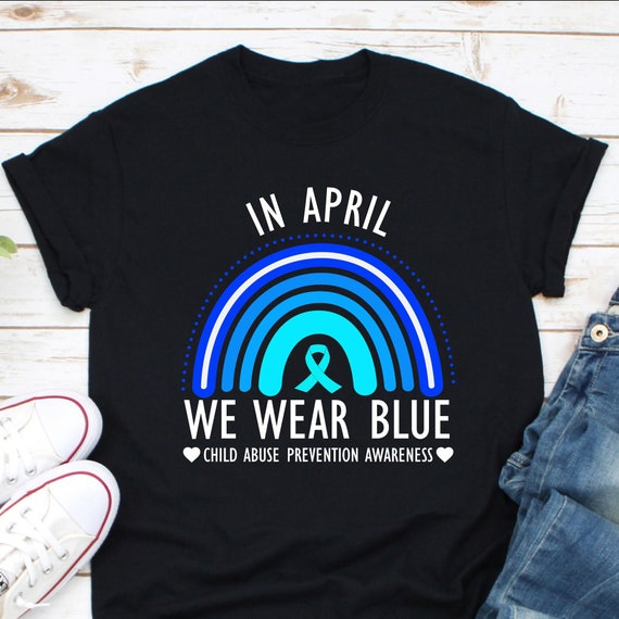 In April We Wear Blue Child Abuse Prevention Awareness Shirt | Etsy