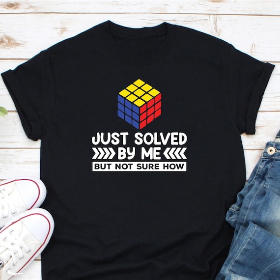Just Solved by Me but Not Sure How Shirt Funny Rubik Cube - Etsy Canada