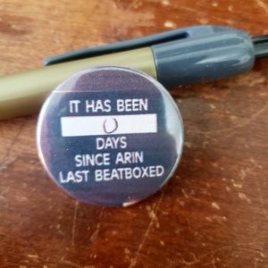 GameGrumps "Days Since Arin Last Beatboxed" Button Pin 1.25"
