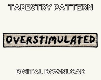 Overstimulated - Crochet Tapestry Pattern - Digital Download