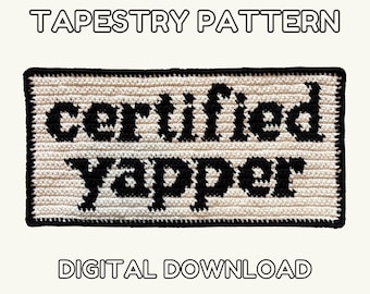 Certified Yapper - Crochet Tapestry Pattern - Digital Download