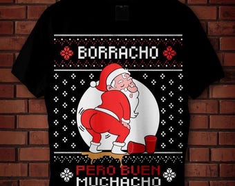 Christmas Tshirt Borracho pero buen muchacho / Fun Christmas Tshirt