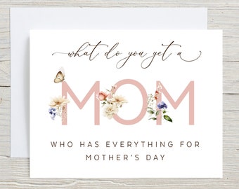 Funny Mothers Day Card, What do you get a Mom who has everything? A Grandchild, Pregnancy Announcement