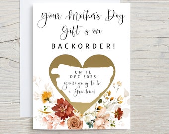 Funny Mothers Day, Pregnancy Announcement, Scratch Off, Your Mothers Day Gift is On backorder Card,You're Going to be a grandmother surprise