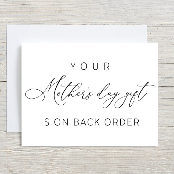 Your Mothers day gift is on back order, pregnancy announcement, Mother's Day Card, baby reveal, we're having a baby, present on backorder