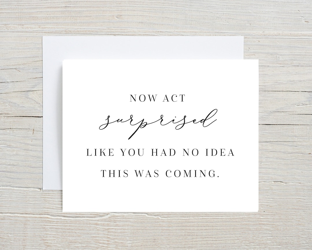 Now Act Surprised Card, Bridesmaid Proposal Card, Funny Ask Bridal