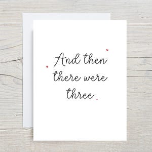 Et puis il y en avait trois, faire-part de grossesse, promu grand-parent, carte de naissance, puis il y en avait quatre, bébé en route