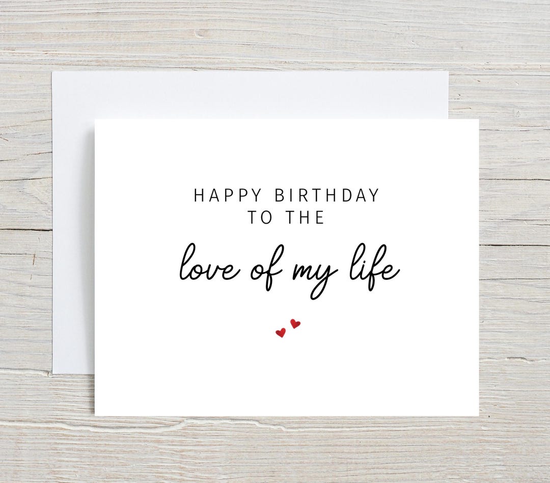 Romantic Birthday Card for Husband, Wife, Fiance: Love of My Life - Etsy