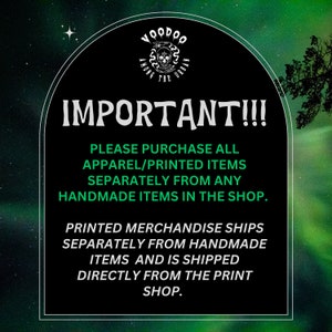 May include: A black and green graphic with white text that reads "Voodoo Among The Urban" and "IMPORTANT!!!"  The text below reads "Please purchase all apparel/printed items separately from any handmade items in the shop. Printed merchandise ships separately from handmade items and is shipped directly from the print shop."
