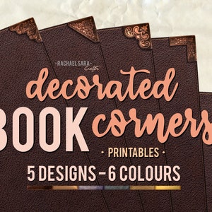 May include: Five printable designs for decorative book corners in six different colors. The designs are ornate and feature a copper finish. The text on the image reads "decorated book corners - printables - 5 designs - 6 colors".