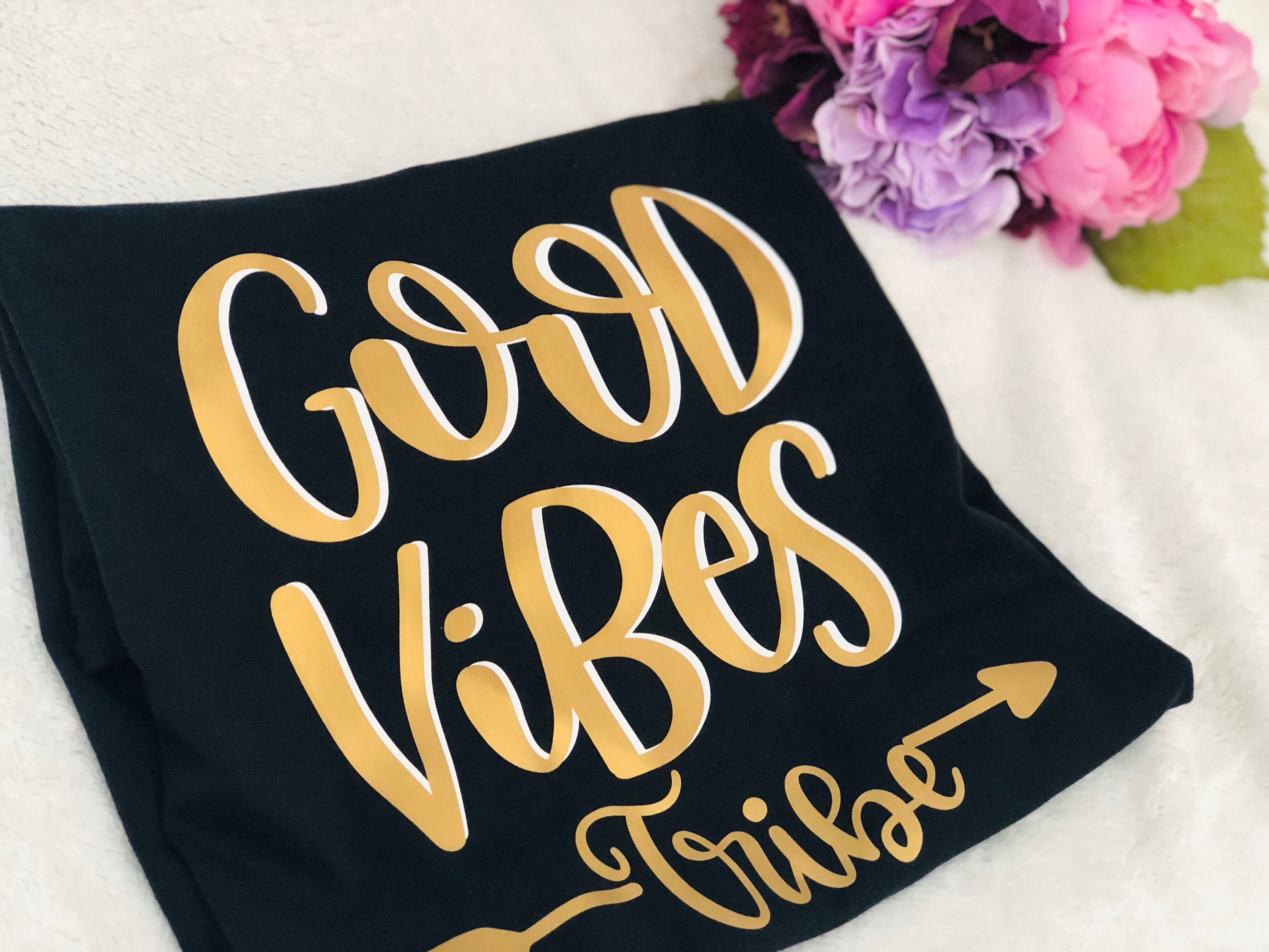 Good Vibes TShirt Only Good Vibes Gold TShirt Gifts Etsy