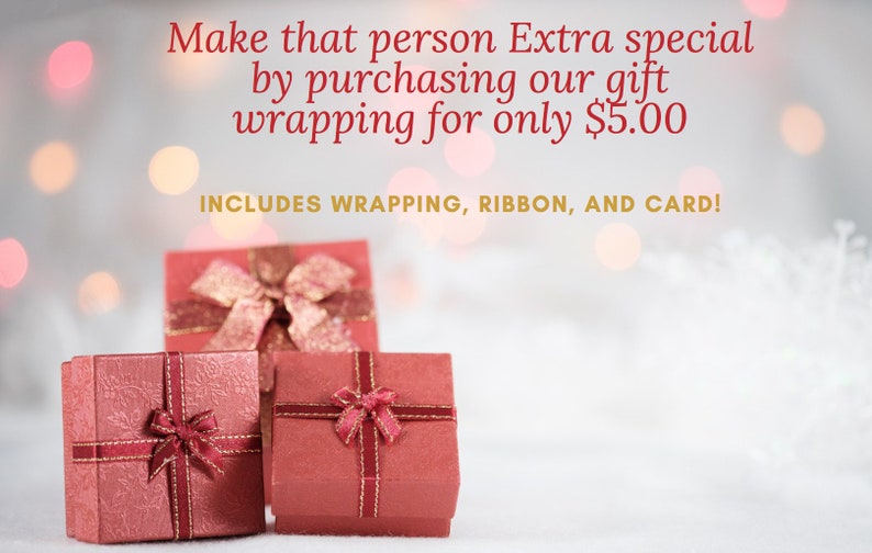 Make that person Extra special by purchasing our gift wrapping