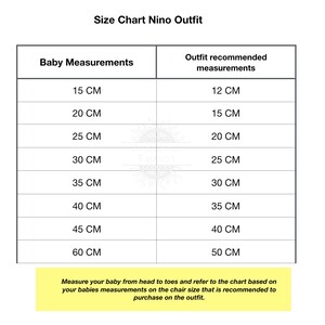 May include: Size chart for Nino Outfit, showing recommended outfit measurements in centimeters based on baby's height in centimeters.  Measure your baby from head to toes and refer to the chart based on your baby's measurements on the chair size that is recommended to purchase on the outfit.