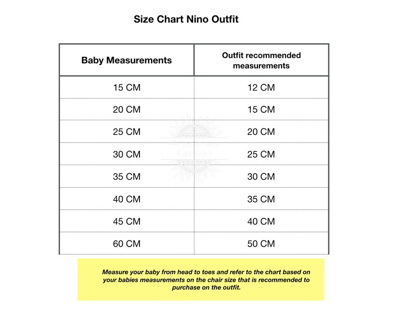 May include: Size chart for Nino Outfit, showing recommended outfit measurements in centimeters based on baby's height in centimeters.  Measure your baby from head to toes and refer to the chart based on your baby's measurements on the chair size that is recommended to purchase on the outfit.