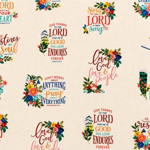 May include: Cream-colored fabric with a repeating pattern of floral arrangements and inspirational quotes. The quotes include phrases like "Give Thanks to the Lord" and "Love God, Love & People."