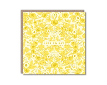 Just To Say Greeting Card - Floral Note Card - Bright Spring Cards - Alexandra Butcher