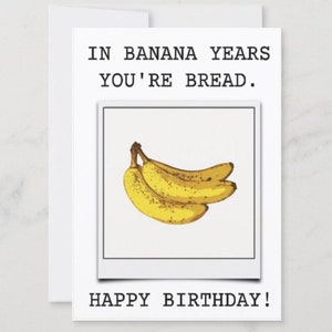 Carte d'anniversaire amusante - Les années bananes, vous êtes l'ami de votre famille - Cartes uniques