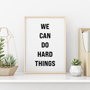 We Can Do Hard Things - Family Motto - Family Theme - Inspirational Quote Print - Minimalist Print Wall Decor - Modern Farmhouse Wall Decor