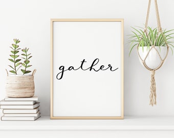 Gather Print - Holiday Quote - Family Theme - Inspirational Quote Print - Minimalist Print Wall Decor - Modern Farmhouse Wall Decor