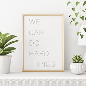 We Can Do Hard Things - Family Motto - Family Theme - Inspirational Quote Print - Minimalist Print Wall Decor - Modern Farmhouse Wall Decor