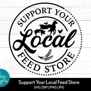 Supporta il tuo negozio di feed locale in formato SVG/Fattoria in formato SVG/Bestiame in formato SVG/Grainery/Svg, PNG, jpg, eps, dxf/Taglia file per Cricut e Silhouette