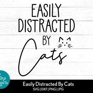 Easily Distracted By Cats svg | Cat Mom svg | funny svg | SVG tshirt | png, svg, jpg, dfx | png for shirt | Cut file for cricut | Silhouette