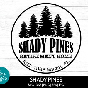 Shady Pines svg, Shady Pines Retirement Home Miami, FL, Cricut Cutting File, Silhouette Design, svg, png, jpg, dfx, Funny svg, Circle
