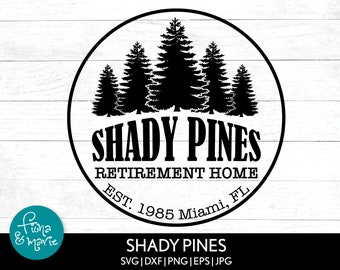 Shady Pines svg, Shady Pines Retirement Home Miami, FL, Cricut Cutting File, Silhouette Design, svg, png, jpg, dfx, Funny svg, Circle