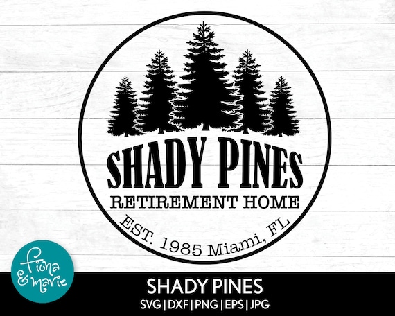 Download Shady Pines Svg Shady Pines Retirement Home Miami Fl Etsy