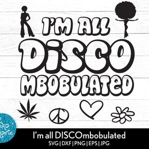 I&#39;m All DISCOmbobulated | Seventies svg svg, dxf, eps, jpg, png | Funny Cut File SVG | Cricut | Silhouette | Tshirt SVG | Disco | mardi gras
