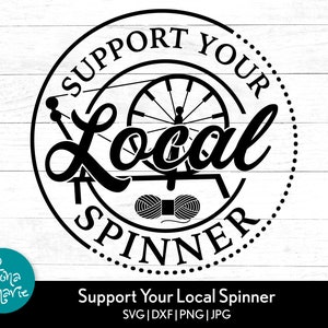 Unterstützen Sie Ihre lokale Spinner svg, Sewing svg, Spinning Wheel, svg, svg, png, jpg, eps, dxf, Cut Dateien für Cricut und Silhouette