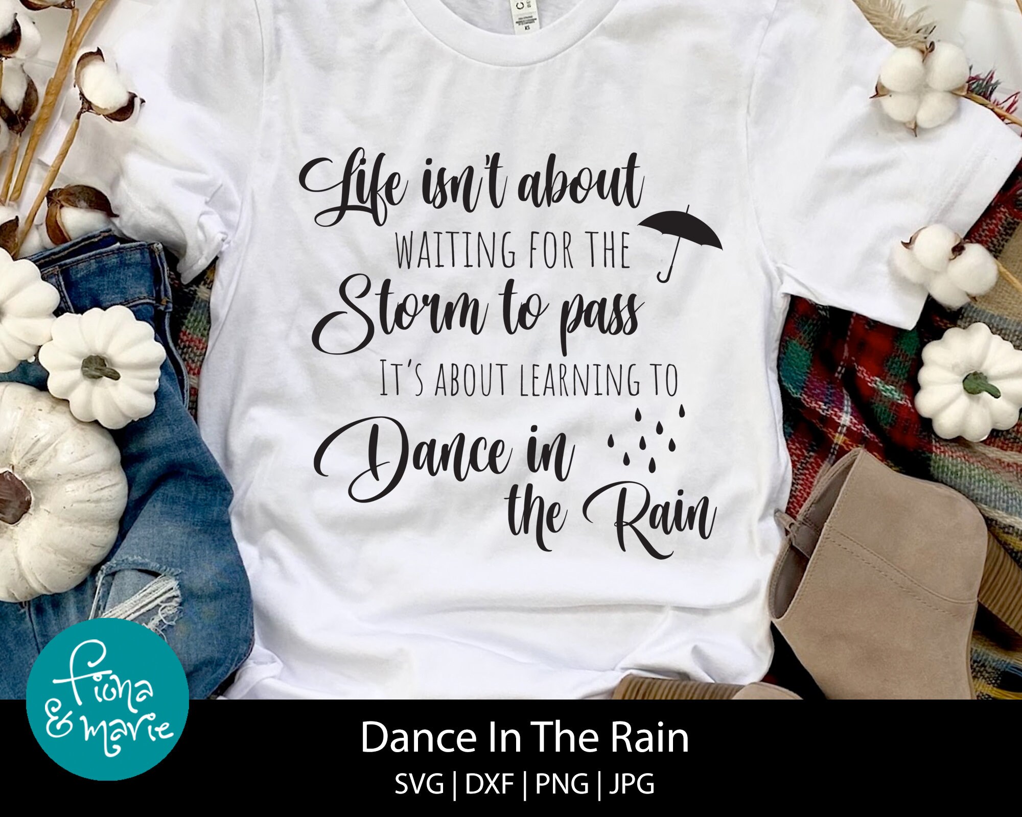 Dance in the Rain SVG: Motivational Quote, Cut Files (digital Download) -  Etsy