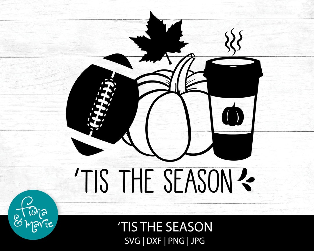 Fall Football Pumpkin Spice SVG PNG: 'tis the Season Cut File (digital ...